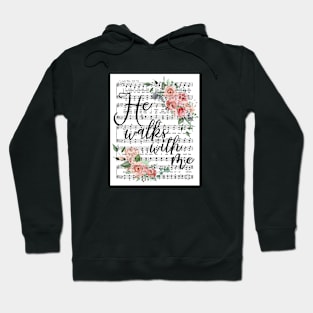 He Walks With Me Hoodie